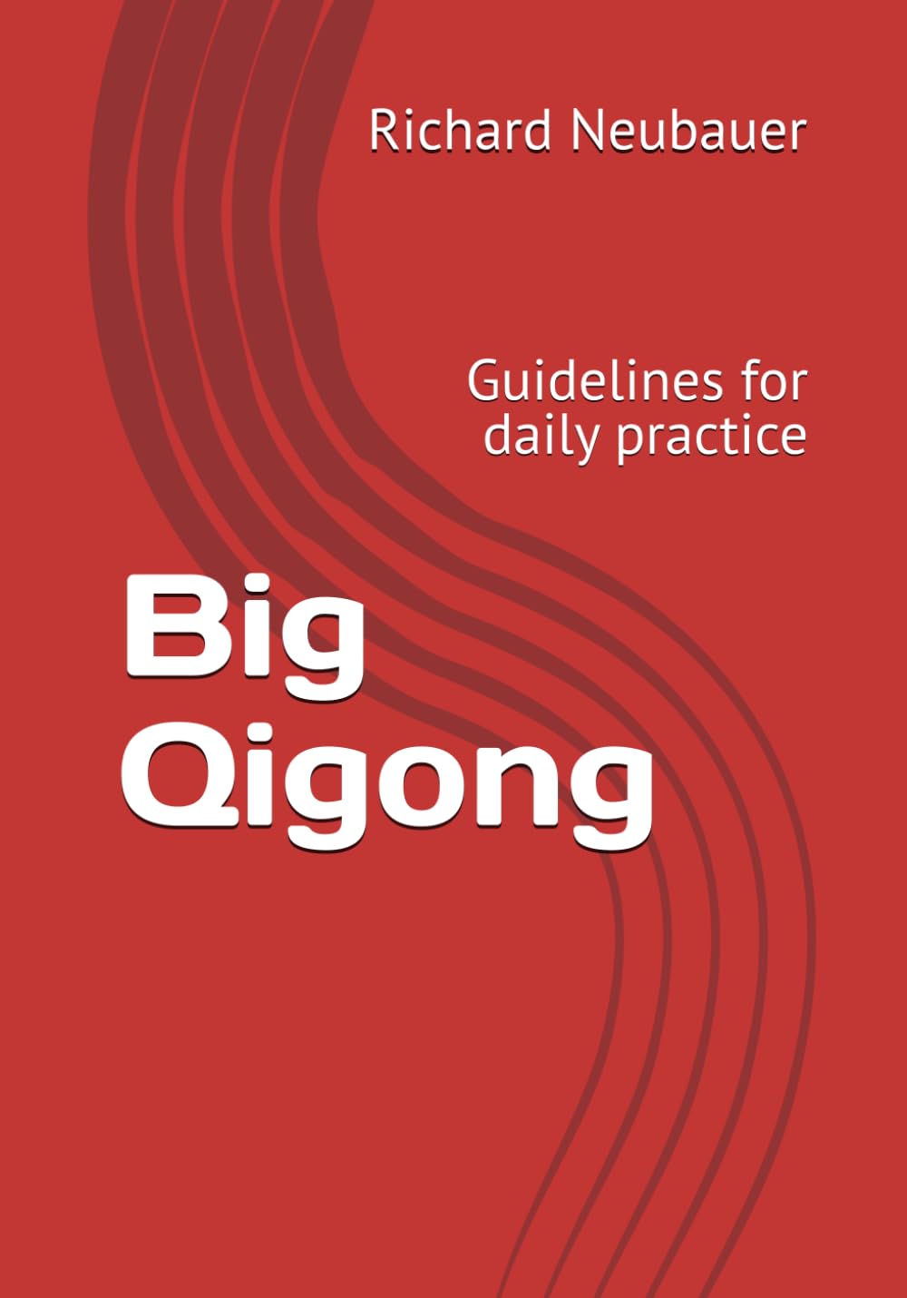 Big Qigong: Guidelines for daily practice