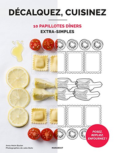 Télécharger Décalquez, cuisinez ! papillotes Livre eBook France