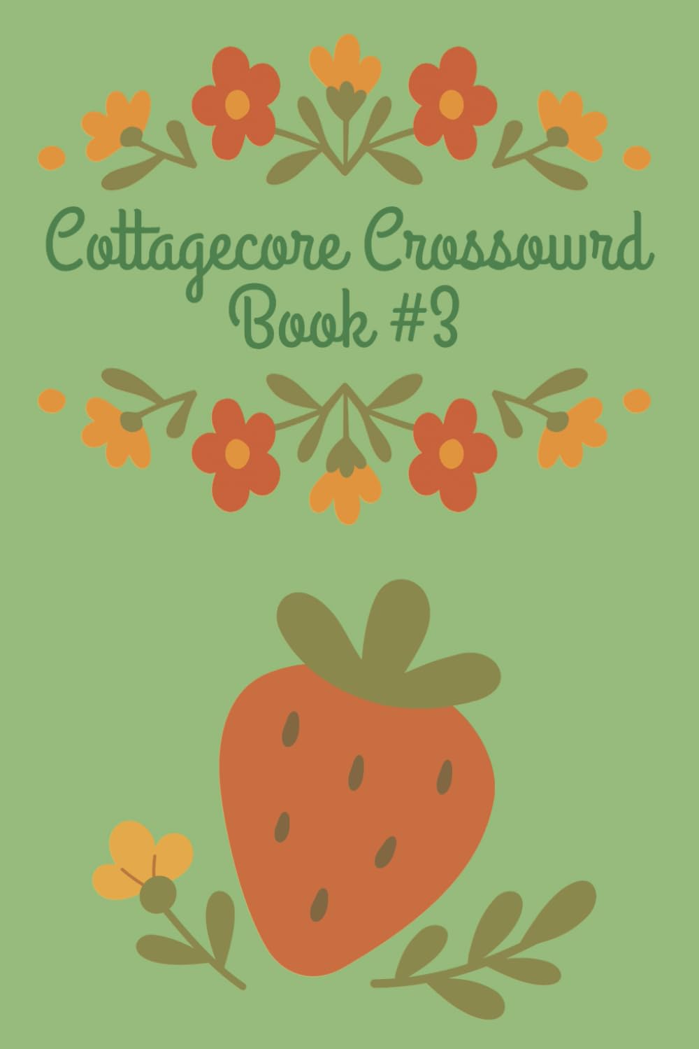 Cottagecore Crossword Puzzle Book #3 (Cottagecore Crossword Puzzle and Word Search Book Series)
