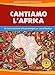 Cantiamo L'africa. 20 Canti Tradizionali Africani Arrangiati Per Coro Di Bambini. Con Cd-Audio - 3