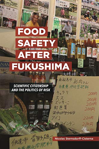Food Safety after Fukushima: Scientific Citizenship and the Politics of Risk