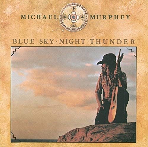 Michael Murphey Michael Martin Murphey Blue Sky • Night Thunder