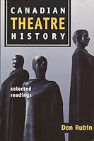 Canadian theatre history: Selected readings 0773055428 Book Cover