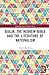 Bialik, the Hebrew Bible and the Literature of Nationalism (Routledge Jewish Studies Series)