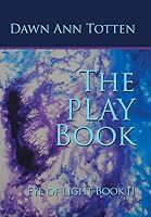 Eye of Light (Book II): The Playbook 1504344200 Book Cover