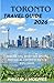 TORONTO TRAVEL GUIDE 2026: Insider Tips, Must-See Spots, and Local Experiences for Explorers
