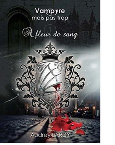 Télécharger Vampyre mais pas trop: à fleur de sang PDF