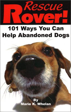 Rescue Rover! 101 Ways You Can Help Abandoned Dogs