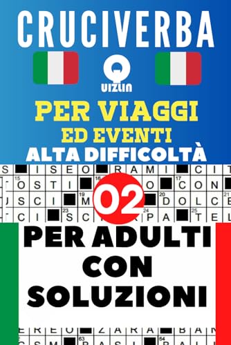 Cruciverba per Viaggi ed Eventi alta difficoltà per Adulti Con Soluzioni V 02: Giochi di Memoria Cruciverba allena il tuo vocabolario e migliora le ... e stimol Crossword Puzzles (Italian Edition)