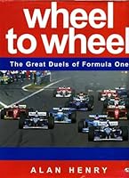 Wheel to Wheel: The Great Duels of Formula One Racing 0760302693 Book Cover