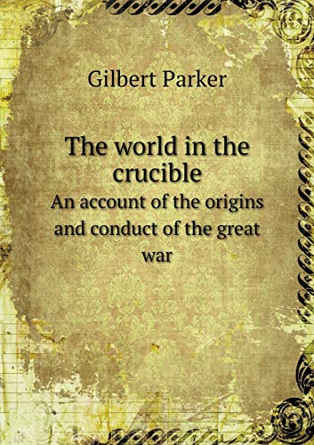 The world in the crucible An account of the ori... 5519319804 Book Cover
