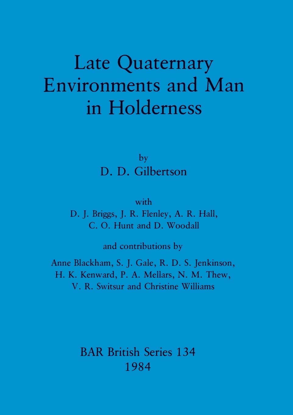 Late Quaternary Environments and Man in Holderness: 134 (British Archaeological Reports British Series)