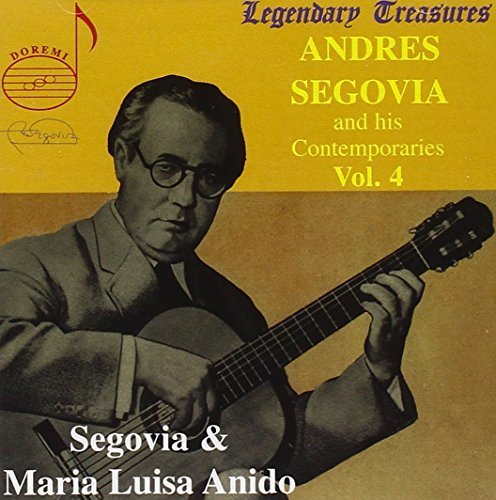 Andres Segovia and his Contemporaries Vol.4 Segovia & Maria Luisa Anido