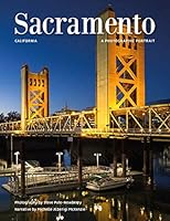 Sacramento, California: A Photographic Portrait 1934907626 Book Cover