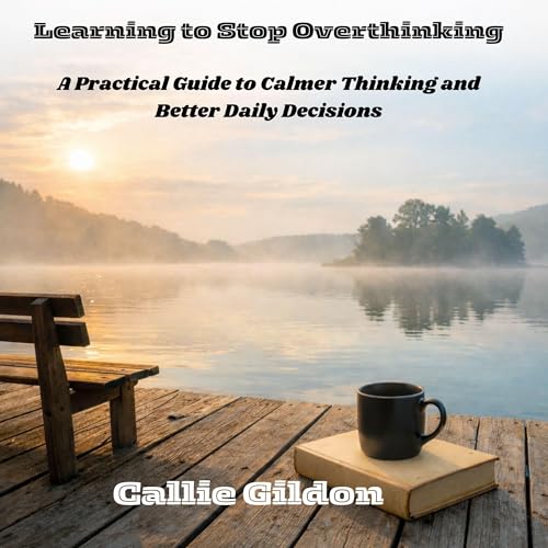 Learning to Stop Overthinking Audiolibro Por Callie Gildon arte de portada