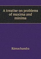 A treatise on problems of maxima and minima 1418165417 Book Cover