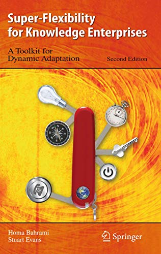 Super-Flexibility for Knowledge Enterprises: A Toolkit for Dynamic Adaption view 2