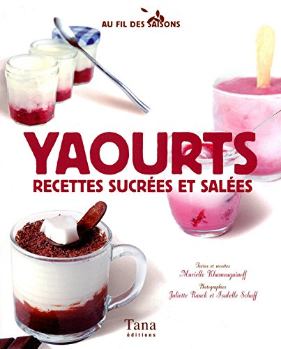 Télécharger YAOURTS RECETTES SUCREES ET SA livre En ligne
