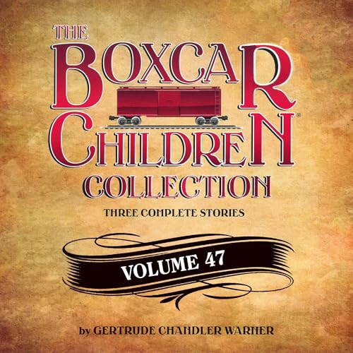 The Boxcar Children Collection Volume 47 by Gertrude Chandler Warner episode artwork