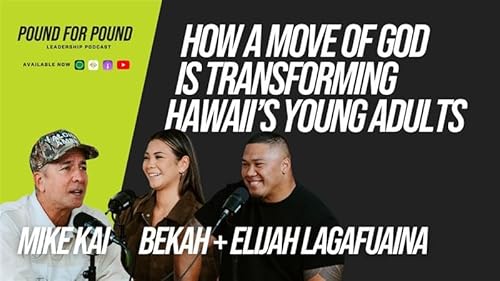 How A Move Of God Is Transforming Hawaii's Young Adults With Mike Kai and Bekah and Elijah Lagafuaina