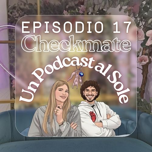 Episodio 17 &ndash; Checkmate