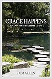 Grace Happens: Adventures in Everyday Living