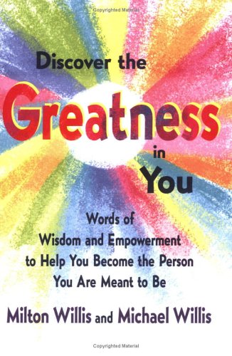 Discover the Greatness in You: Words of Wisdom and Empowerment to Help ...