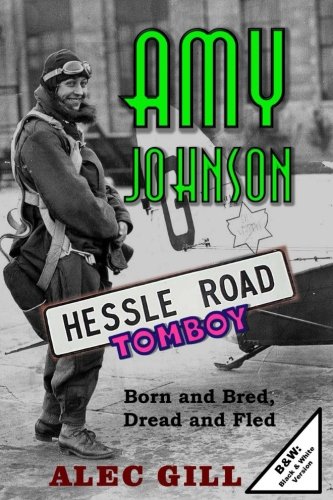 Alec Gill MbeAmy Johnson: Hessle Road Tomboy - Born and Bred, Dread and Fled