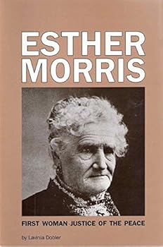 Paperback Esther Morris: First Woman Justice of the Peace Book