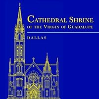 Cathedral Shrine of the Virgin of Guadalupe: Dallas 2746817128 Book Cover