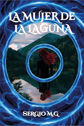 La mujer de la laguna: Thriller de ciencia ficción con romance, misterio y suspense