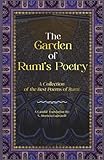 The Garden of Rumi’s Poetry: A Collection of the Best Poems of Rumi (Poetry Collections by Rumi, Hafiz, and Other Persian Poets)