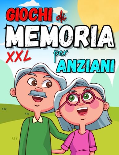 Giochi di Memoria per Anziani: Esercizi Originali e Puzzle per Anziani...