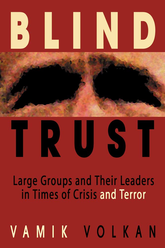 Buy Blind Trust: Large Groups and Their Leaders in Times of Crisis and Terror — BookShops.in