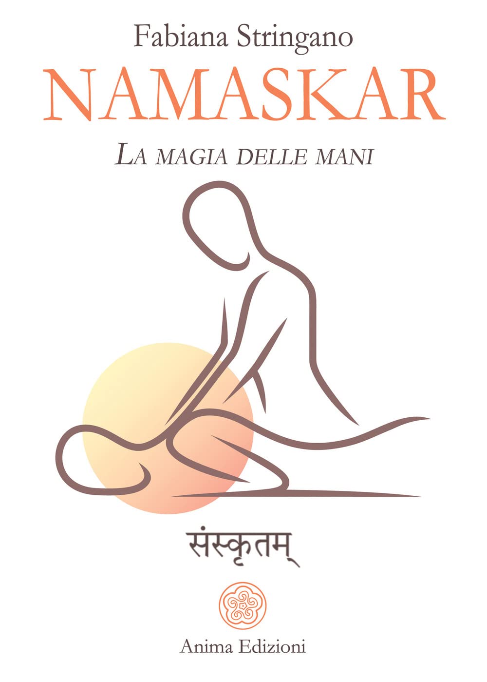 Namaskar. La Magia Nelle Mani. Risveglia Il Guaritore Che è In Te - 4