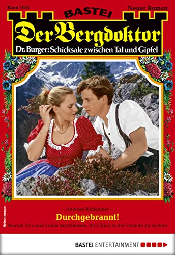 Der Bergdoktor 1951: Durchgebrannt! (German