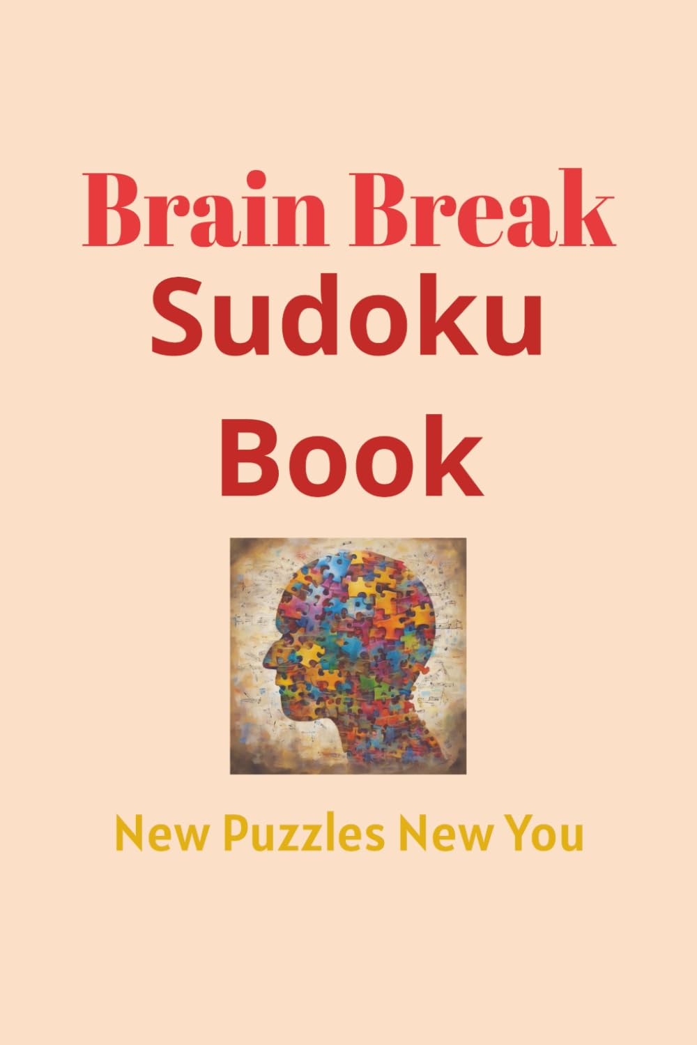 Brain Break Sudoku Puzzle Book: Sudoku puzzles to build your brain| Mindfull Inspirational Quotes| 6x9 Inch, 110 Pages| 50+ Puzzles| Solutions Included
