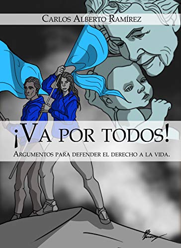 ¡VA POR TODOS!: ARGUMENTOS PARA DEFENDER EL DERECHO A LA VIDA (Spanish Edition) PDF Ebook En Ligne