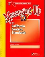 Measuring Up to the California Content Standards : English Language Arts Level H 1413821863 Book Cover