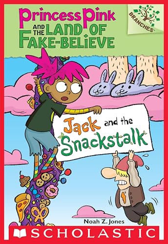 Jack and the Snackstalk (Princess Pink and the Land of Fake-Believe Book 4)