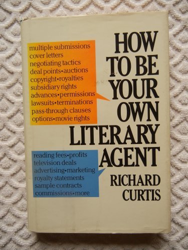 HOW TO BE YOUR OWN AGENT by Richard Curtis (198... B01K3NJXDI Book Cover