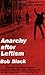 Anarchy After Leftism