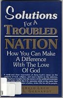 Solutions for a troubled nation: How you can make a difference with the love of God 189047200X Book Cover