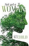 wc woman crush  Not Yet A Woman (Ordinary Hearts Book 1) (English Edition)