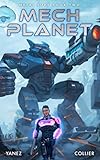  Mech Planet: A Mecha Space Opera Adventure: 2 (Metal Fury)