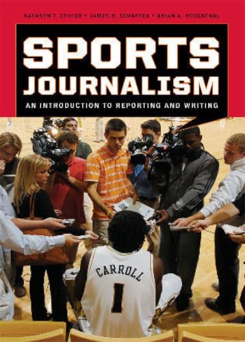 Sports Journalism: An Introduction to Reporting and Writing