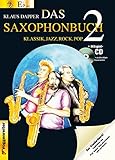 saxophonbuch klaus dapper 1 Stück Das Saxophonbuch 2, Version Eb (Alt-/Baritonsax.): Klassik, Jazz, Rock, Pop: Klassik, Jazz, Rock, Pop - Der zweite Teil der erfolgreichen Saxophonschule