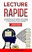 LECTURE RAPIDE: Les méthodes les plus géniales pour doubler la vitesse de lecture - lire plus vite, accroître la concentration et mieux apprendre + des exercices pour entraîner la mémoire