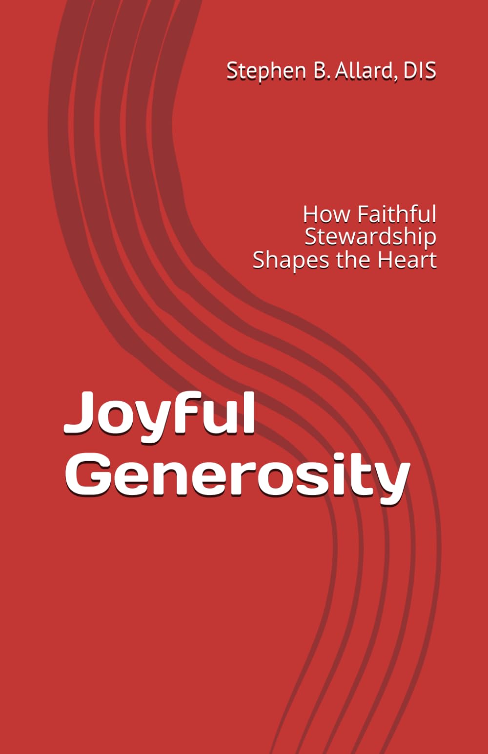 Joyful Generosity: How Faithful Stewardship Shapes the Heart