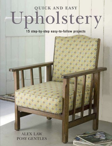 Image of Quick and Easy Upholstery: 15 Step-By-Step Easy-To-Follow Projects (Quick and Easy (Cico Books)) by Law, Alex, Gentles, Posy (April 1, 2008) Paperback